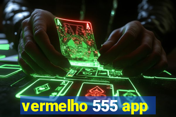 vermelho 555 app